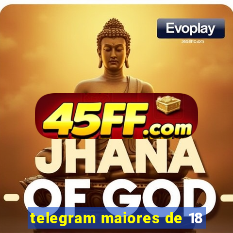 telegram maiores de 18